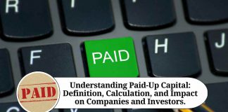 Understanding Paid-Up Capital: Definition, Calculation, and Impact on Companies and Investors.