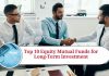 Top 10 Equity Mutual Funds for Long-Term Investment