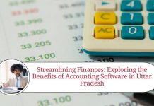 Streamlining Finances: Exploring the Benefits of Accounting Software in Uttar Pradesh