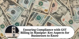 Ensuring Compliance with GST Billing in Manipur: Key Aspects for Businesses to Know