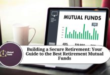 Building a Secure Retirement: Your Guide to the Best Retirement Mutual Funds
