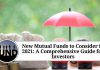 New Mutual Funds to Consider in 2021: A Comprehensive Guide for Investors
