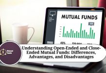 Understanding Open-Ended and Close-Ended Mutual Funds: Differences, Advantages, and Disadvantages