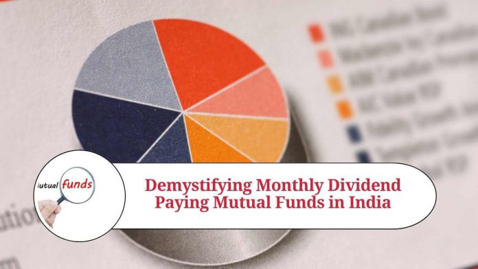 Demystifying Monthly Dividend Paying Mutual Funds in India