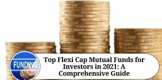 Top Flexi Cap Mutual Funds for Investors in 2021: A Comprehensive Guide
