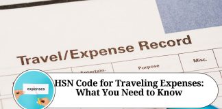 HSN Code for Traveling Expenses: What You Need to Know
