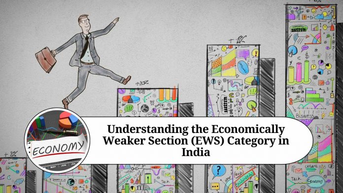 Understanding the Economically Weaker Section (EWS) Category in India