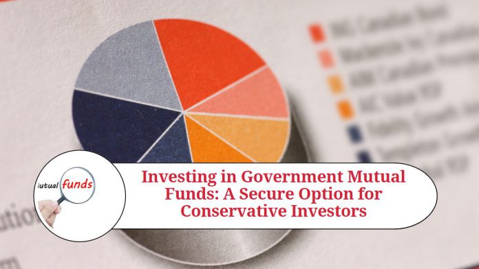 Investing in Government Mutual Funds: A Secure Option for Conservative Investors