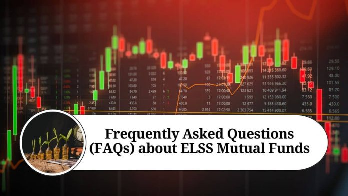 Frequently Asked Questions (FAQs) about ELSS Mutual Funds