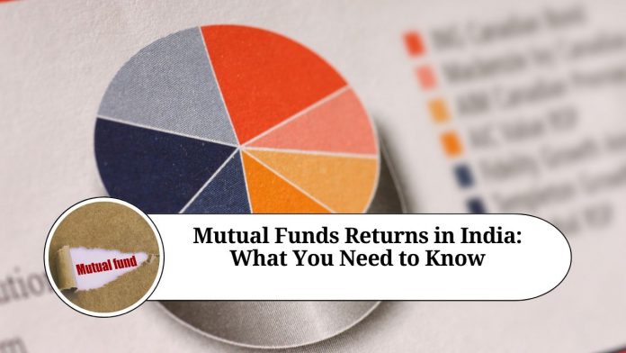 Mutual Funds Returns in India: What You Need to Know