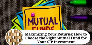 Maximizing Your Returns: How to Choose the Right Mutual Fund for Your SIP Investment