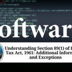 Understanding Section 89(1) of Income Tax Act, 1961: Additional Information and Exceptions