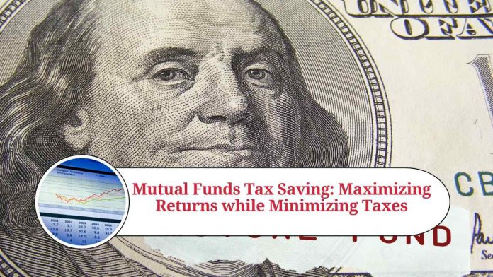 Mutual Funds Tax Saving: Maximizing Returns while Minimizing Taxes