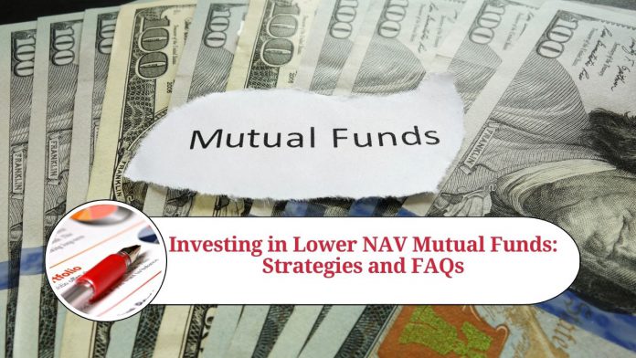 Investing in Lower NAV Mutual Funds: Strategies and FAQs