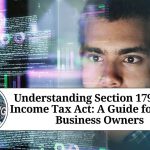 Understanding Section 179 of the Income Tax Act: A Guide for Small Business Owners"