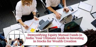 Demystifying Equity Mutual Funds in India: Your Ultimate Guide to Investing in Stocks for Wealth Creation