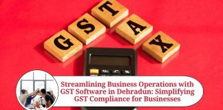 Streamlining Business Operations with GST Software in Dehradun: Simplifying GST Compliance for Businesses