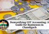 Demystifying GST Accounting: A Guide for Businesses in Chandigarh