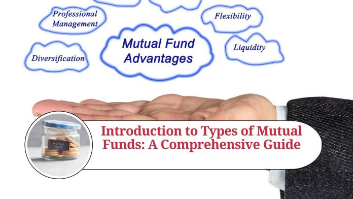 Introduction to Types of Mutual Funds: A Comprehensive Guide