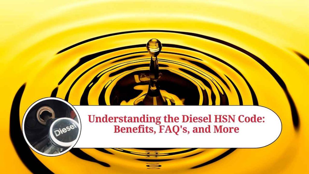 Understanding the Diesel HSN Code: Benefits, FAQ's, and More - Marg ERP ...