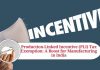 Production-Linked Incentive (PLI) Tax Exemption: A Boost for Manufacturing in India