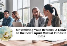 Maximizing Your Returns: A Guide to the Best Liquid Mutual Funds in India Maximizing Your Returns: A Guide to the Best Liquid Mutual Funds in India