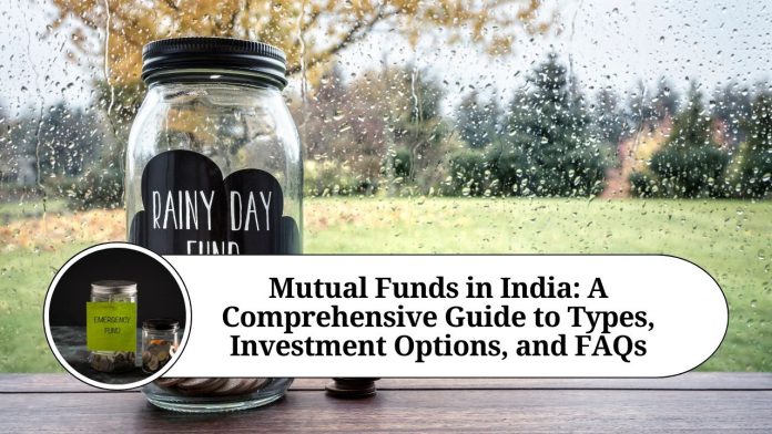 Mutual Funds in India: A Comprehensive Guide to Types, Investment Options, and FAQs