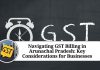 Navigating GST Billing in Arunachal Pradesh: Key Considerations for Businesses