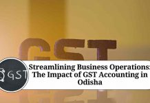 Streamlining Business Operations: The Impact of GST Accounting in Odisha