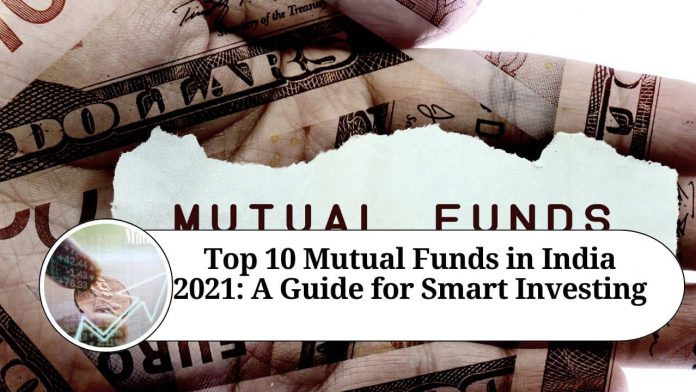 Top 10 Mutual Funds in India 2021: A Guide for Smart Investing