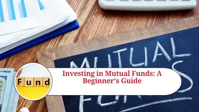 Investing in Mutual Funds: A Beginner's Guide