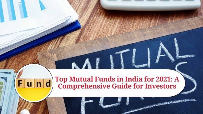 Top Mutual Funds in India for 2021: A Comprehensive Guide for Investors