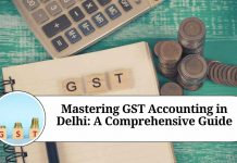 Mastering GST Accounting in Delhi: A Comprehensive Guide