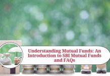 Understanding Mutual Funds: An Introduction to SBI Mutual Funds and FAQs