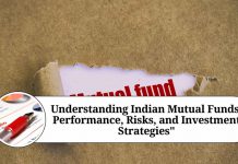 Understanding Indian Mutual Funds: Performance, Risks, and Investment Strategies"