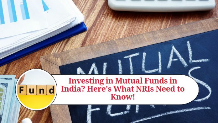 Investing in Mutual Funds in India? Here's What NRIs Need to Know!