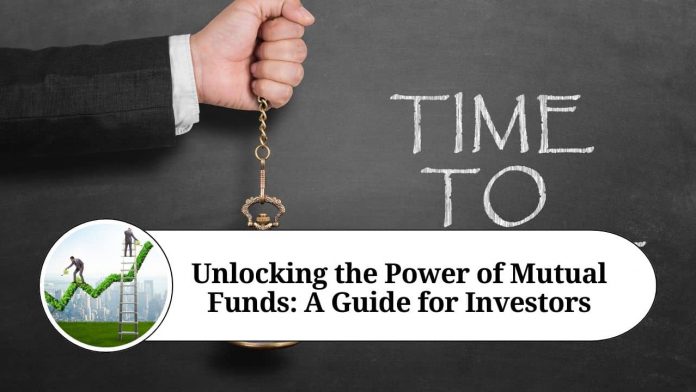 Unlocking the Power of Mutual Funds: A Guide for Investors"