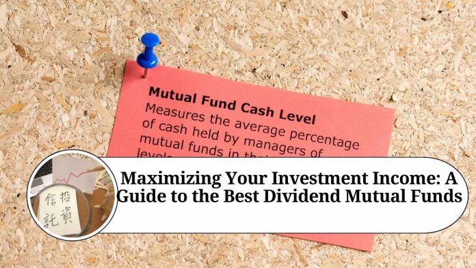 Maximizing Your Investment Income: A Guide to the Best Dividend Mutual Funds