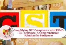 Simplifying GST Compliance with KPMG GST Software: A Comprehensive Solution for Businesses