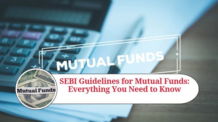 SEBI Guidelines for Mutual Funds: Everything You Need to Know