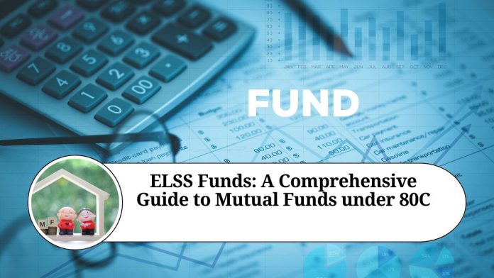 ELSS Funds: A Comprehensive Guide to Mutual Funds under 80C