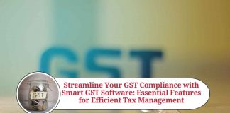 Streamline Your GST Compliance with Smart GST Software: Essential Features for Efficient Tax Management