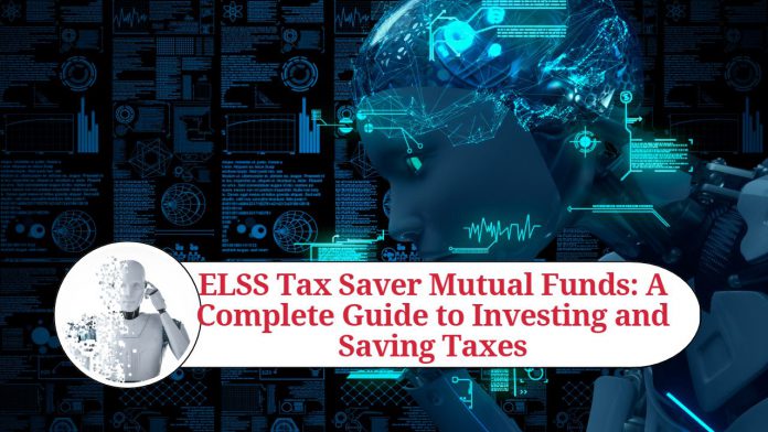 ELSS Tax Saver Mutual Funds: A Complete Guide to Investing and Saving Taxes