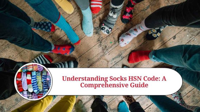 Understanding Socks HSN Code: A Comprehensive Guide