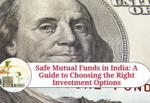 Safe Mutual Funds in India: A Guide to Choosing the Right Investment Options