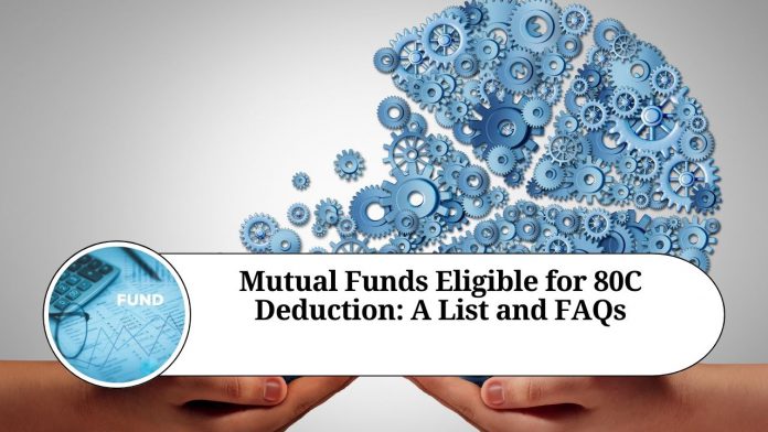 Mutual Funds Eligible for 80C Deduction: A List and FAQs