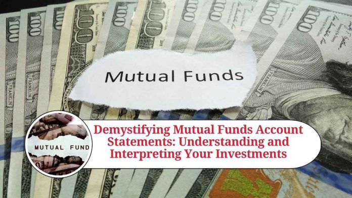 Demystifying Mutual Funds Account Statements: Your Ultimate Guide to Understanding and Interpreting Your Investments