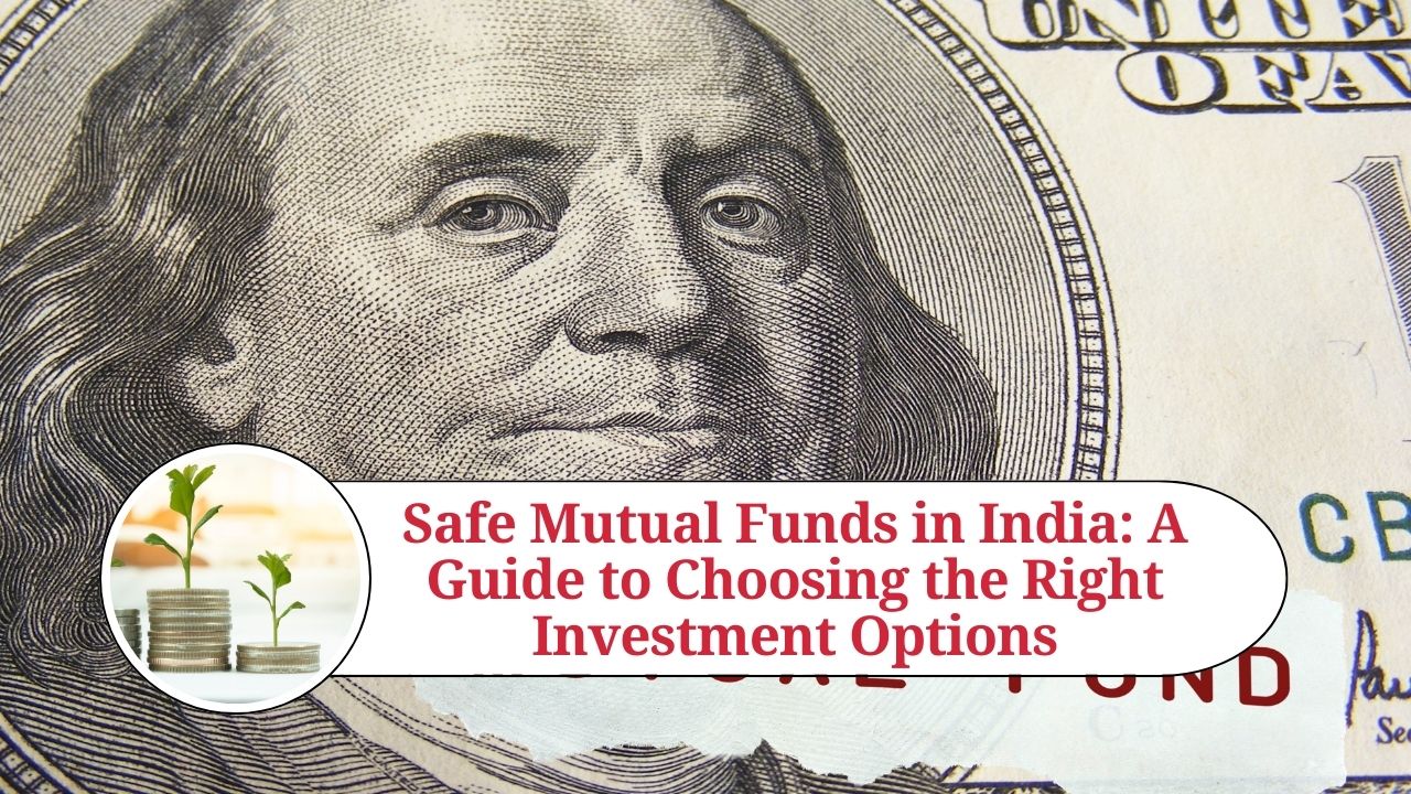 Which Is The Safest Mutual Fund