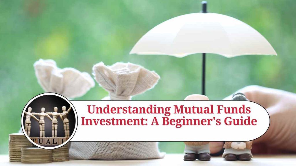 Understanding Mutual Funds Investment: A Beginner's Guide - Marg ERP Blog