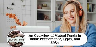 An Overview of Mutual Funds in India: Performance, Types and FAQs